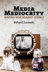 Media Mediocrity�Waging War Against Science