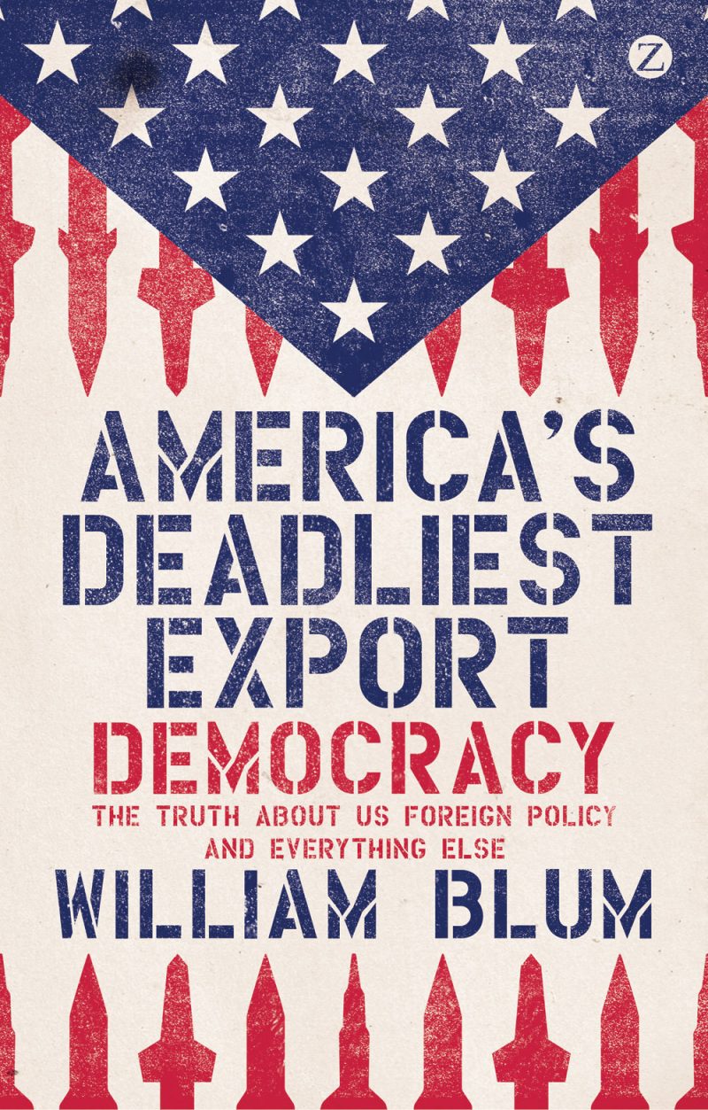 Book cover for "America's Deadliest Export: Democracy" by William Blum, featuring American flag design with missiles.