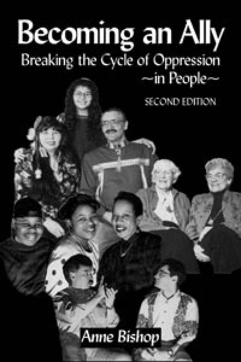 Book cover for "Becoming an Ally: Breaking the Cycle of Oppression in People" Second Edition by Anne Bishop, featuring a diverse group of smiling people of various ages.