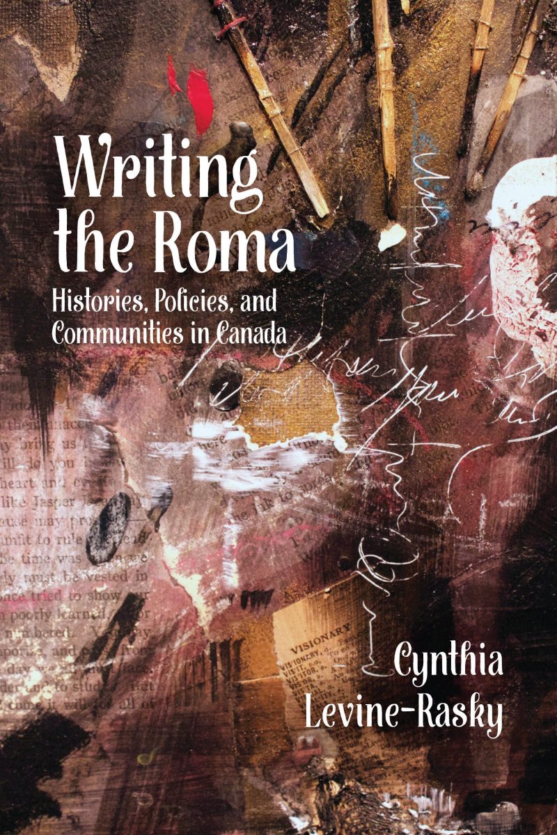 Book cover of "Writing the Roma: Histories, Policies, and Communities in Canada" by Cynthia Levine-Rasky with textured brown background and handwritten elements.