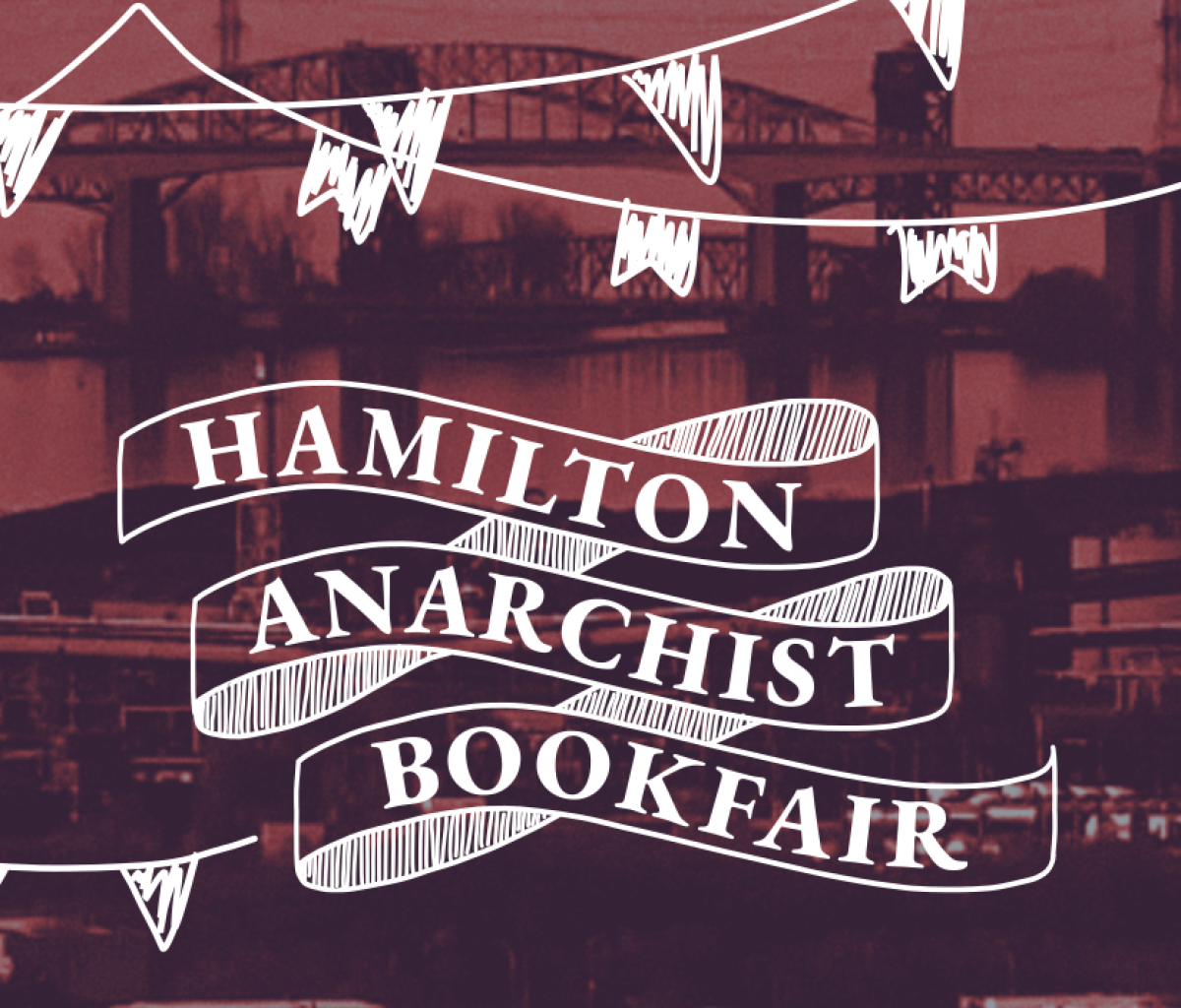 Hamilton Anarchist Bookfair poster with banner text and bunting decoration against an urban background.