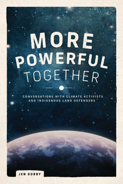 Book cover "More Powerful Together" by Jen Gobby featuring Earth against a starry sky background about climate activism conversations.