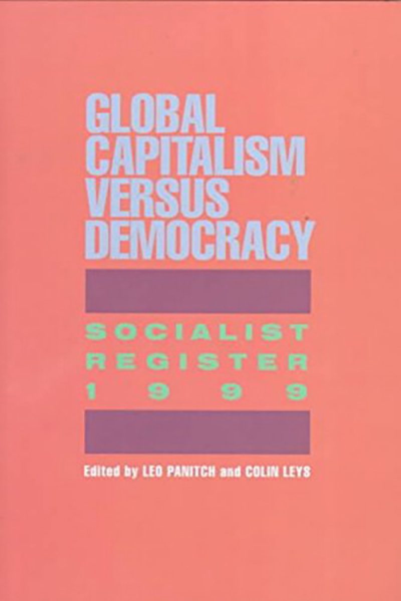 Book cover with coral background displaying "Global Capitalism Versus Democracy" and "Socialist Register 1999" in blue and green text, edited by Leo Panitch and Colin Leys.