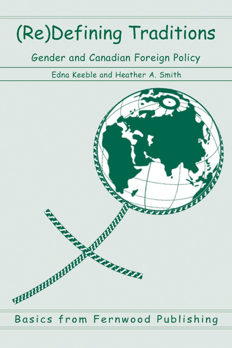 Book cover titled "(Re)Defining Traditions: Gender and Canadian Foreign Policy" by Edna Keeble and Heather A. Smith, published by Fernwood Publishing, featuring a globe illustration.
