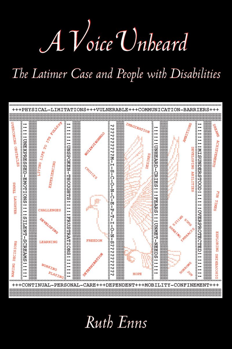 Book cover for "A Voice Unheard: The Latimer Case and People with Disabilities" by Ruth Enns, featuring overlapping text columns with key concepts.