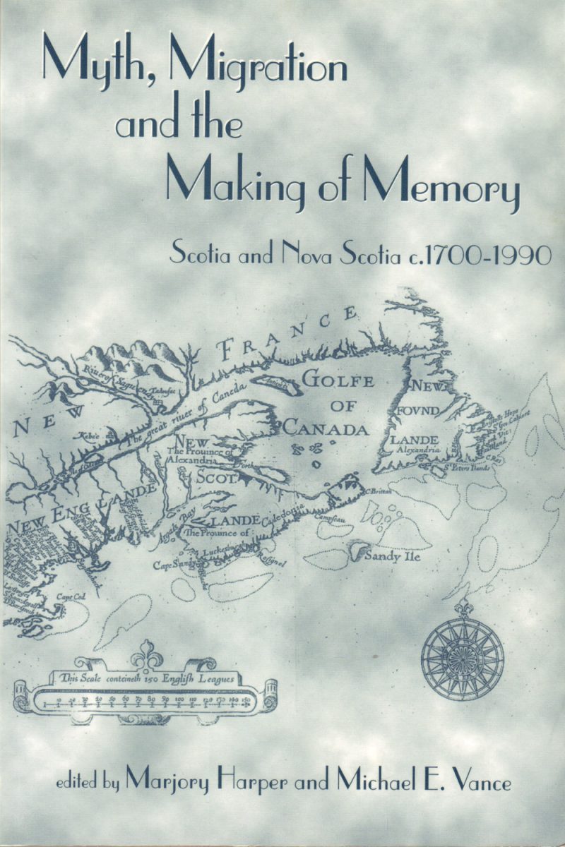 Book cover titled "Myth, Migration and the Making of Memory: Scotia and Nova Scotia c.1700-1990" with historical map.