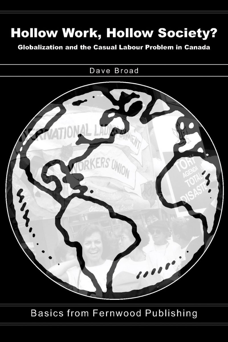 Book cover titled "Hollow Work, Hollow Society?" by Dave Broad about globalization and casual labour in Canada, published by Fernwood Publishing.