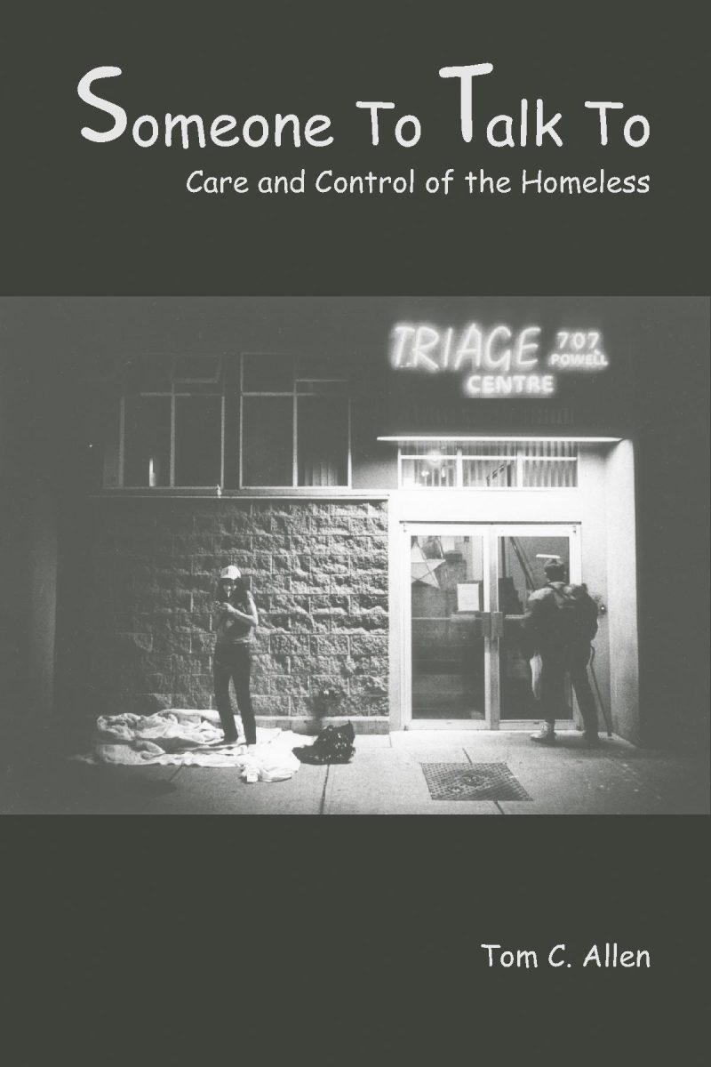 Book cover for "Someone To Talk To: Care and Control of the Homeless" by Tom C. Allen, featuring a nighttime photo of a triage center entrance with people outside.