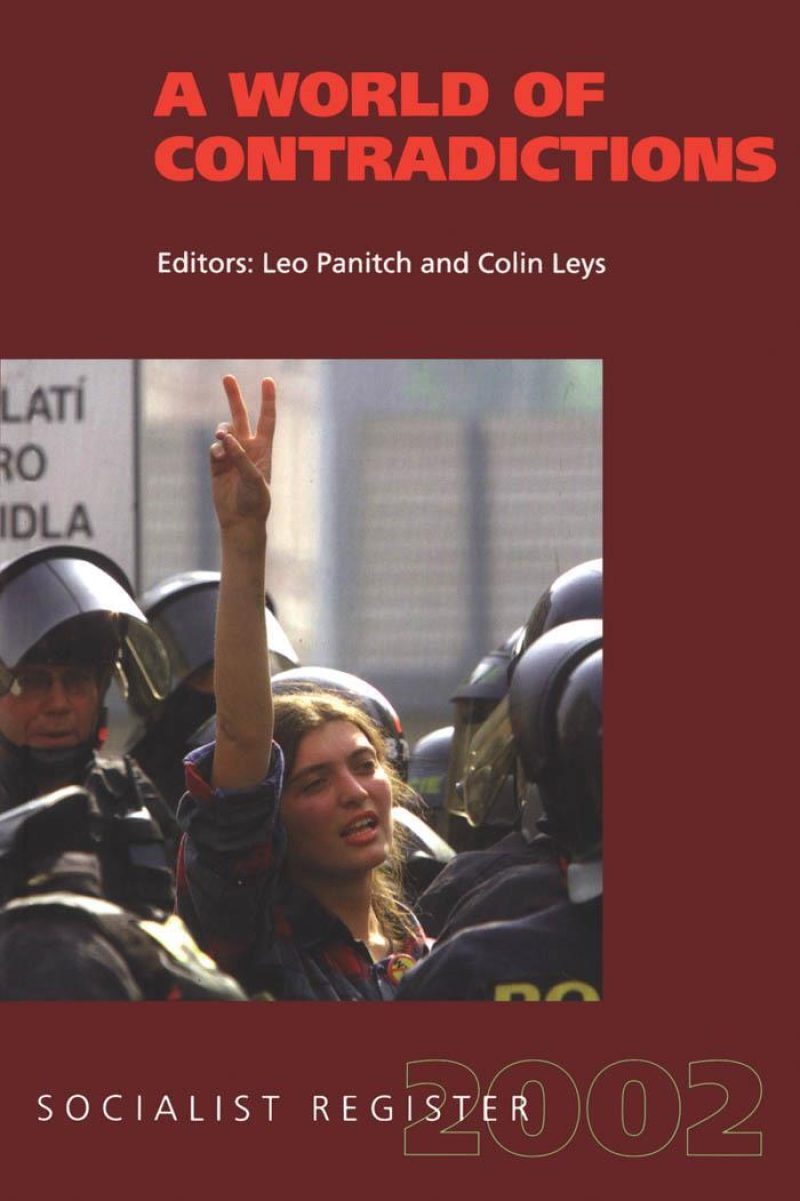 Book cover for "A World of Contradictions" edited by Leo Panitch and Colin Leys, featuring a protester making a peace sign surrounded by riot police.