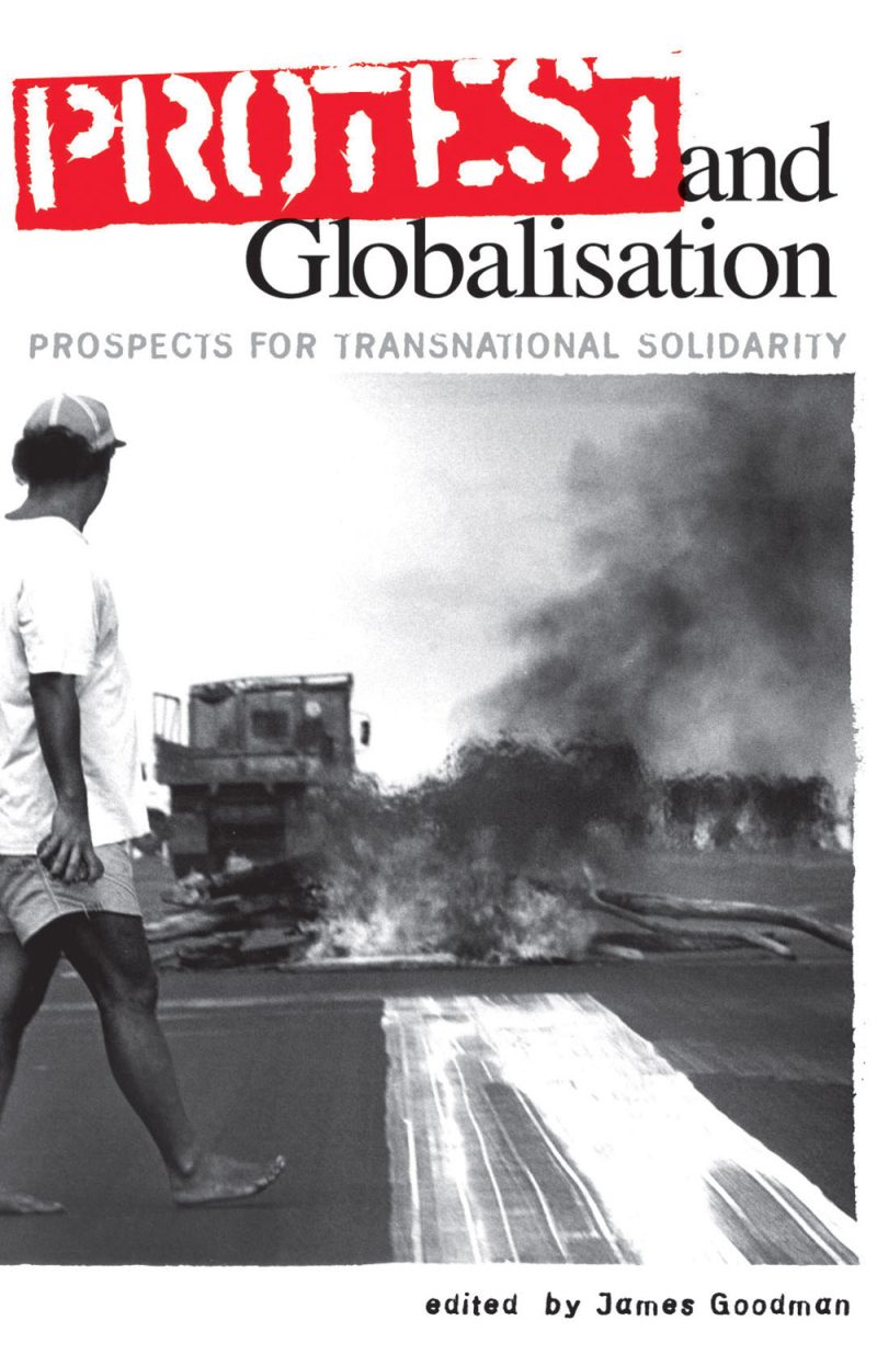 Book cover titled "Protest and Globalisation" showing a person watching fires burning on a highway, edited by James Goodman.