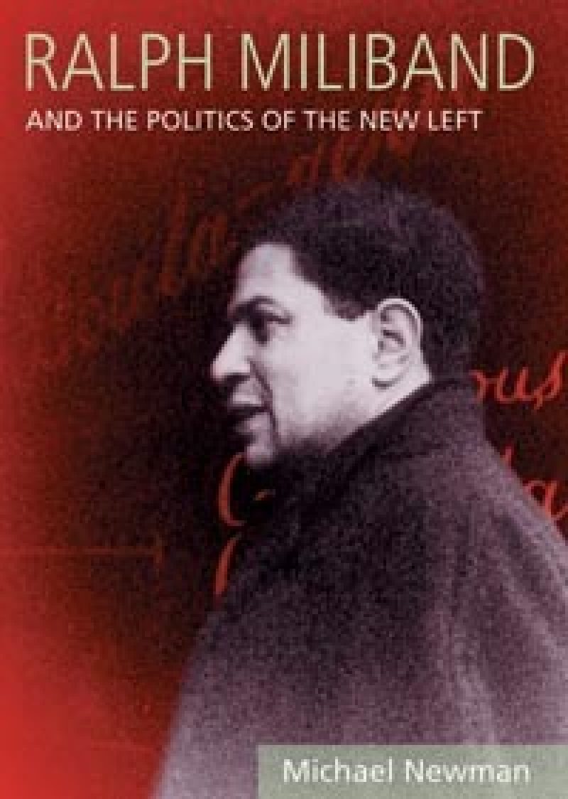 Book cover featuring a profile portrait against a red background, titled "Ralph Miliband and the Politics of the New Left" by Michael Newman.