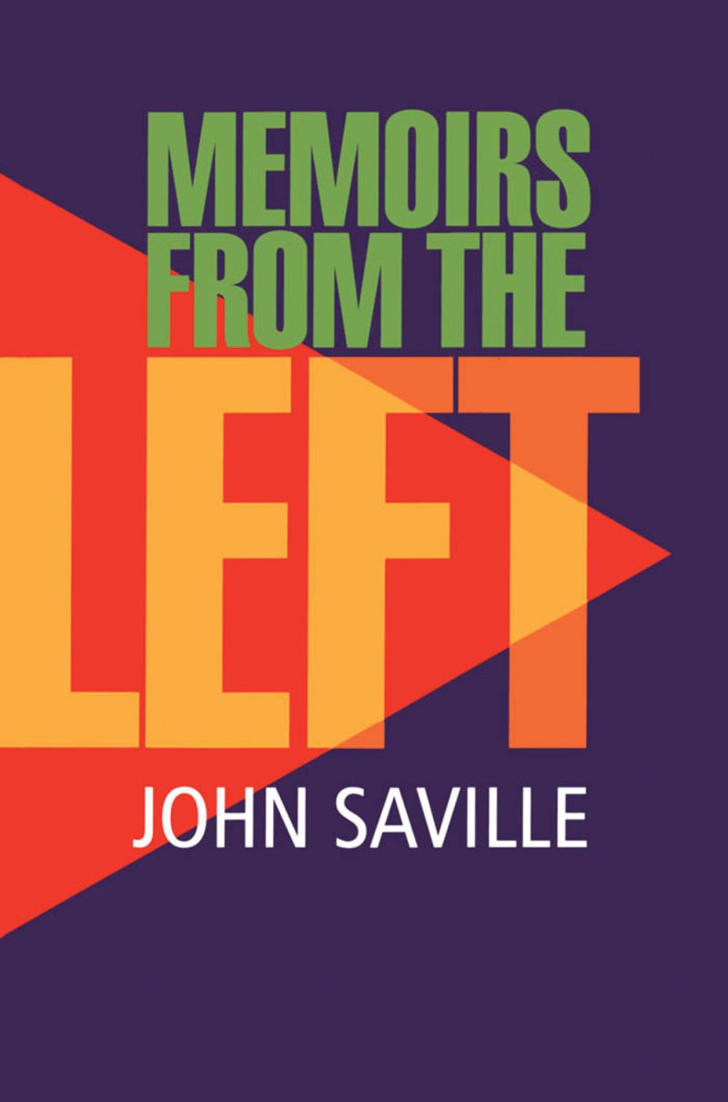 Book cover for "Memoirs from the Left" by John Saville featuring bold typography in green, red, orange, and yellow on a purple background.