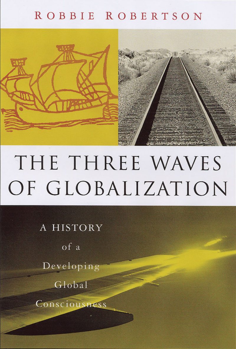 Book cover for "The Three Waves of Globalization" by Robbie Robertson featuring a sailing ship illustration and railroad tracks.