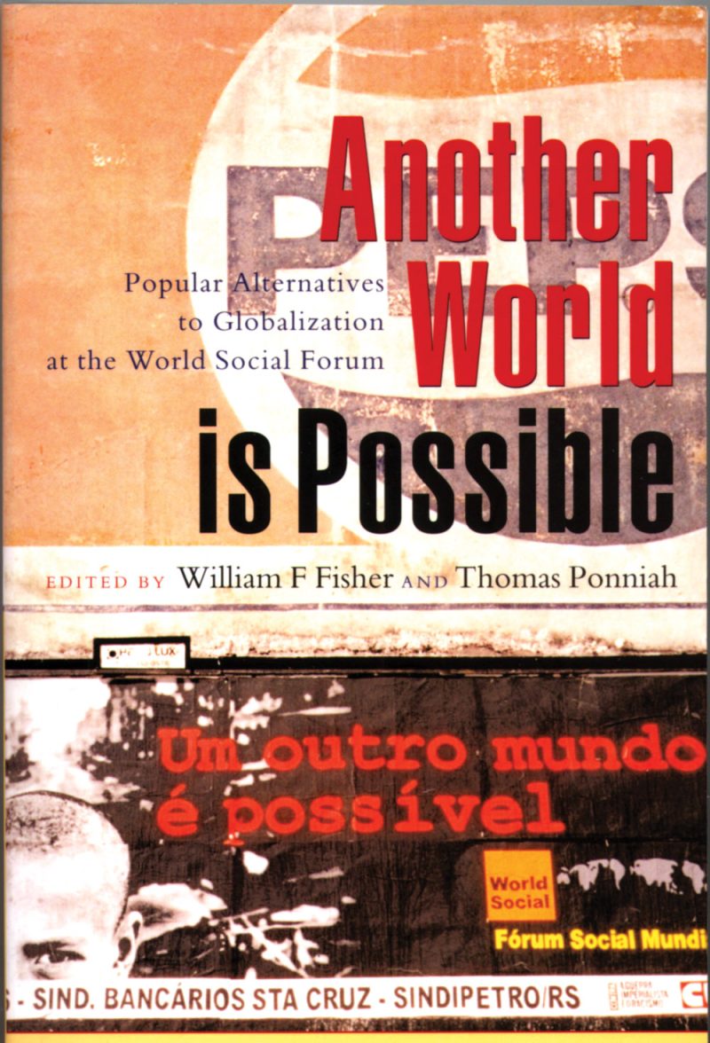 Book cover titled "Another World is Possible" about globalization alternatives at the World Social Forum, edited by William F Fisher and Thomas Ponniah.