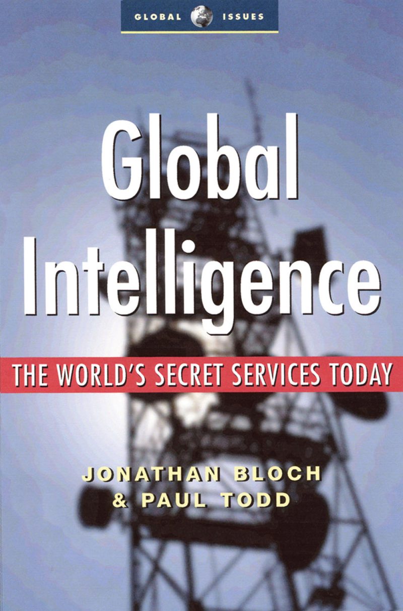 Book cover for "Global Intelligence: The World's Secret Services Today" by Jonathan Bloch and Paul Todd, part of the Global Issues series.