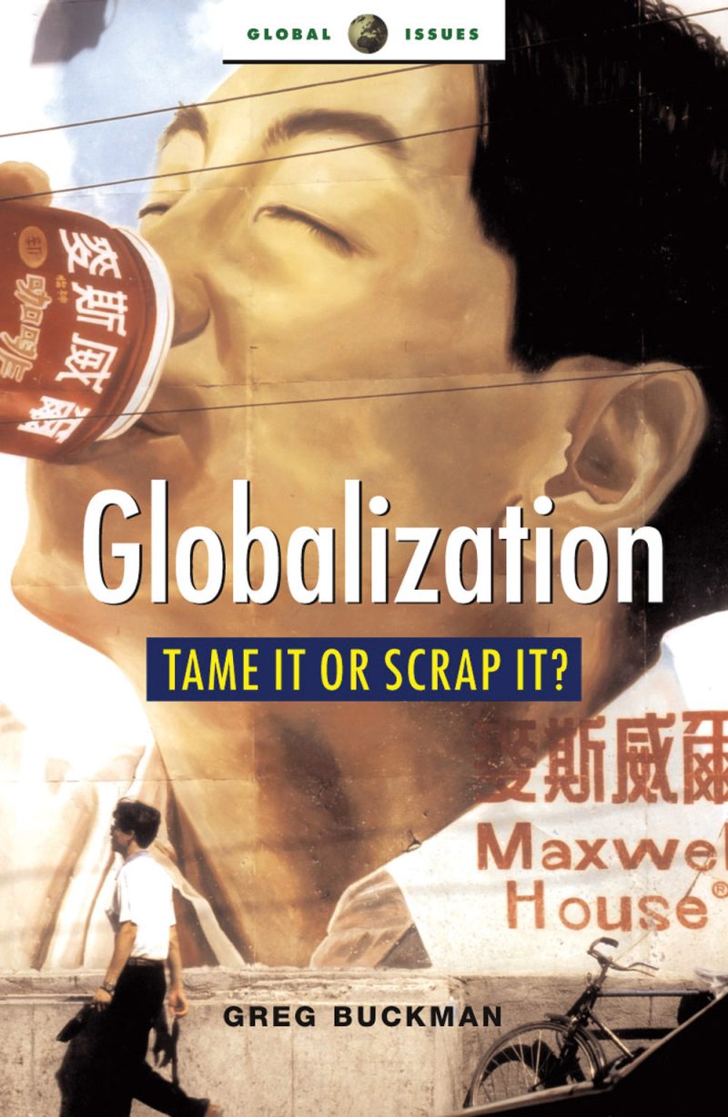 Book cover "Globalization: Tame It or Scrap It?" by Greg Buckman, featuring a large face and urban street scene with signage.