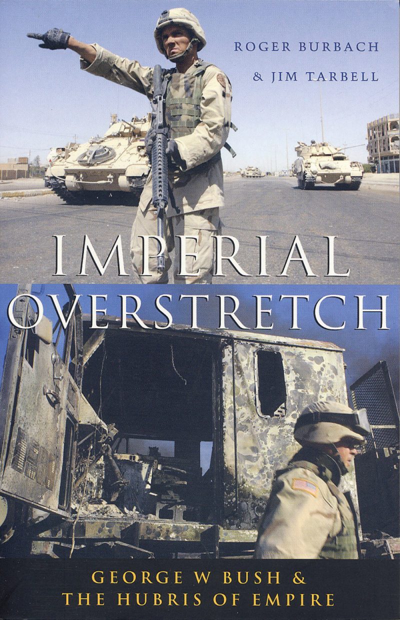 Book cover showing armed soldier in desert camouflage near military tanks, titled "Imperial Overstretch" by Roger Burbach and Jim Tarbell.