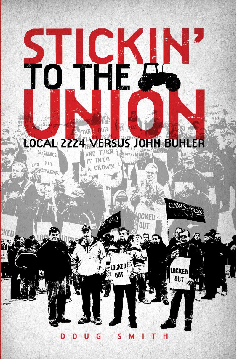 Book cover for "Stickin' to the Union" by Doug Smith about Local 2224 versus John Buhler, featuring protest imagery and locked-out workers.