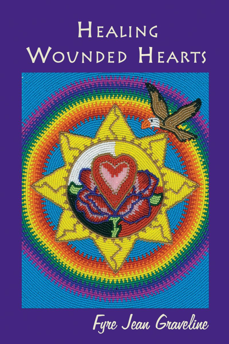 Book cover for "Healing Wounded Hearts" by Fyre Jean Graveline featuring a colorful mosaic mandala with a heart, rose, bird, and rainbow design.