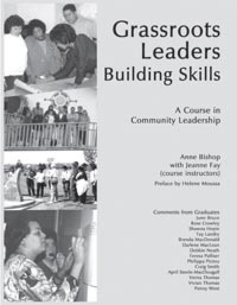 Cover of "Grassroots Leaders Building Skills," a community leadership course by Anne Bishop and Jeanne Fay, featuring black and white photos of diverse groups engaged in community activities.