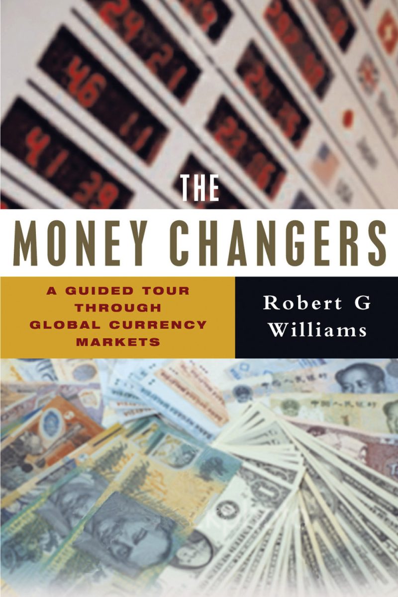 Book cover of "The Money Changers" by Robert G Williams, featuring currency exchange rate displays and various international banknotes.