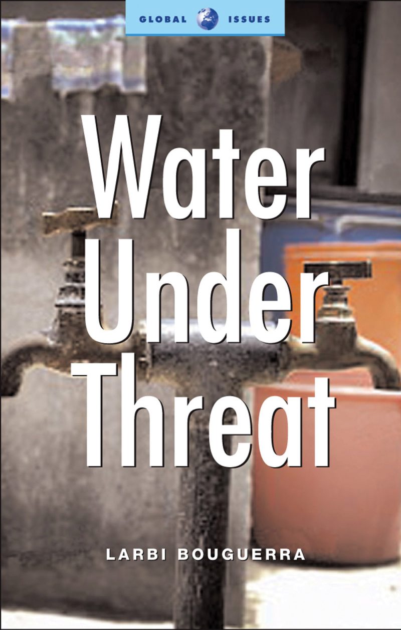 Book cover titled "Water Under Threat" from the Global Issues series by Larbi Bouguerra, featuring water containers in the background.