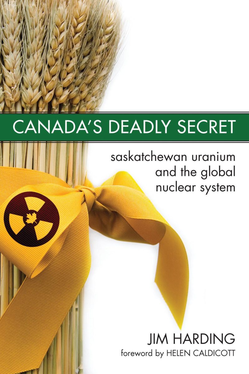 Book cover for "Canada's Deadly Secret" featuring wheat stalks, a yellow ribbon with radiation symbol, and text about Saskatchewan uranium and nuclear systems.
