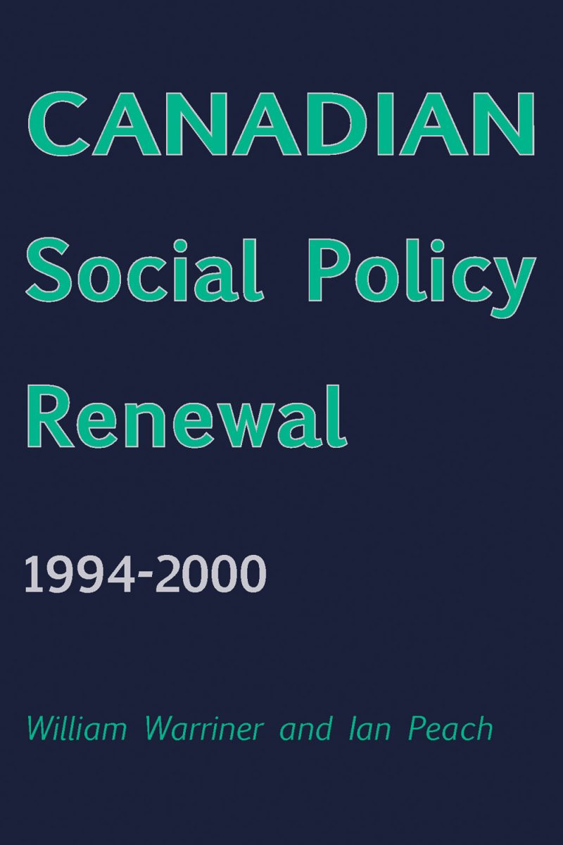 Book cover for "Canadian Social Policy Renewal 1994-2000" by William Warriner and Ian Peach with teal text on dark background.