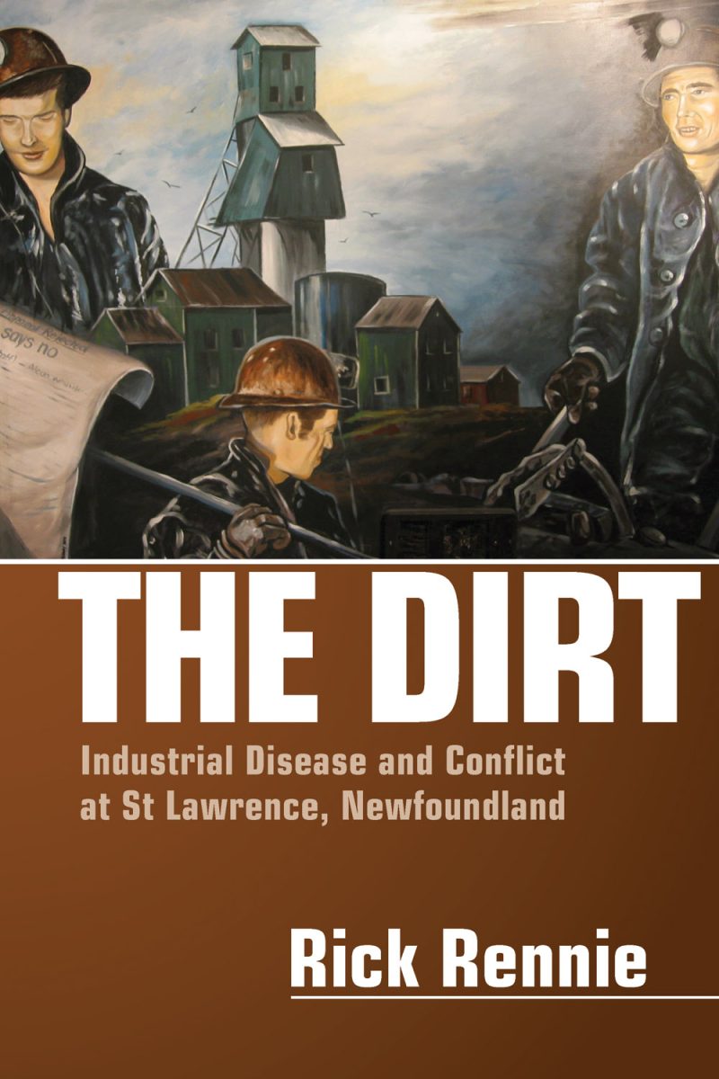 Book cover for "The Dirt" by Rick Bennie depicting three workers and industrial mining structures in Newfoundland.