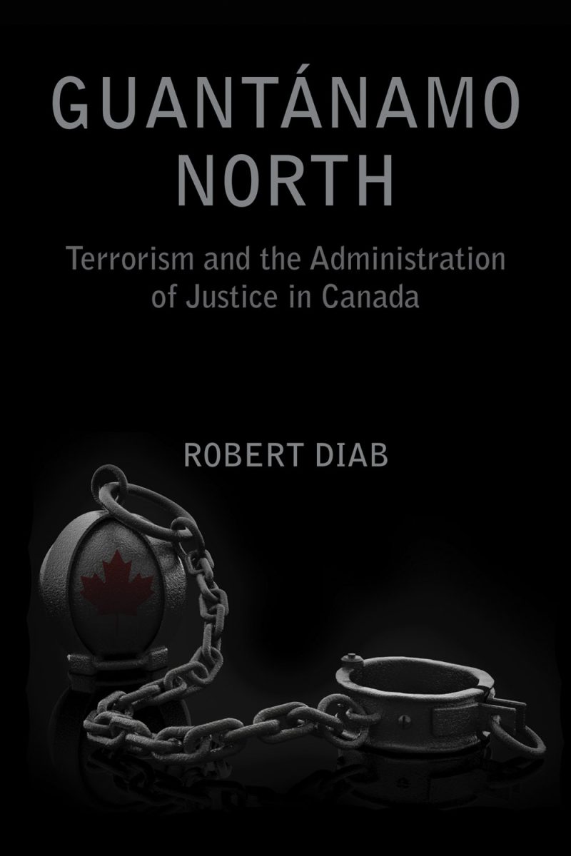 Book cover for "Guantánamo North" by Robert Diab featuring a shackle and ball with a Canadian maple leaf on black background.