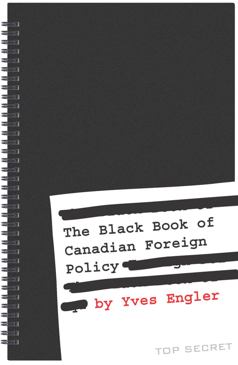 Spiral-bound black notebook cover titled "The Black Book of Canadian Foreign Policy" by Yves Engler, with "TOP SECRET" marking.