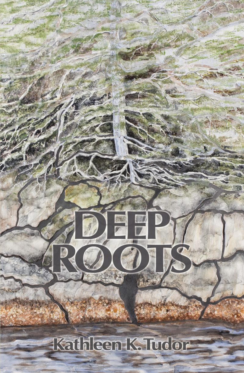 Book cover for "Deep Roots" by Kathleen K. Tudor, featuring an illustrated tree with exposed roots extending into soil and water.