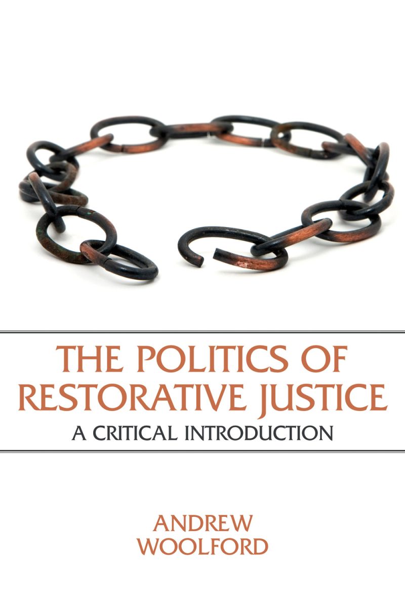 Book cover featuring a broken chain with black and copper links against a white background, titled "The Politics of Restorative Justice" by Andrew Woolford.