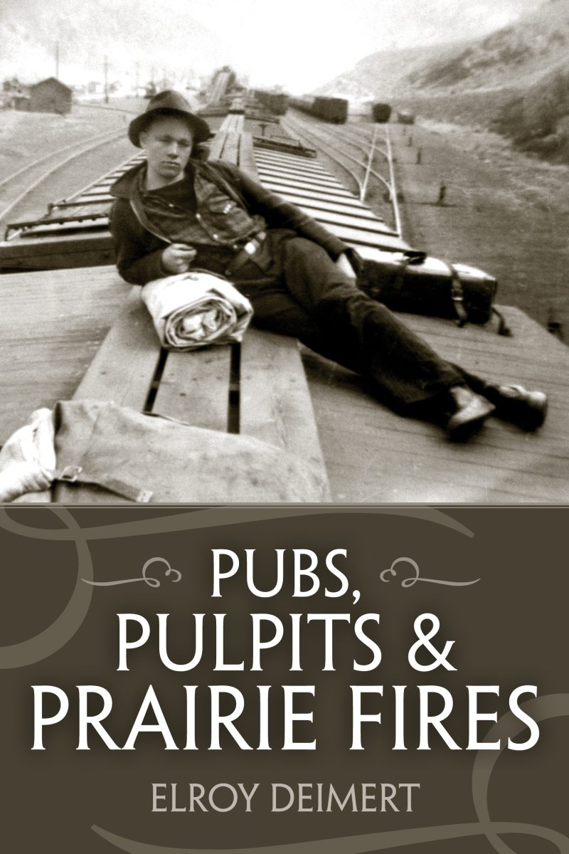 Person reclining on railroad tracks beside a bowl, book cover for "Pubs, Pulpits & Prairie Fires" by Elroy Deimert.