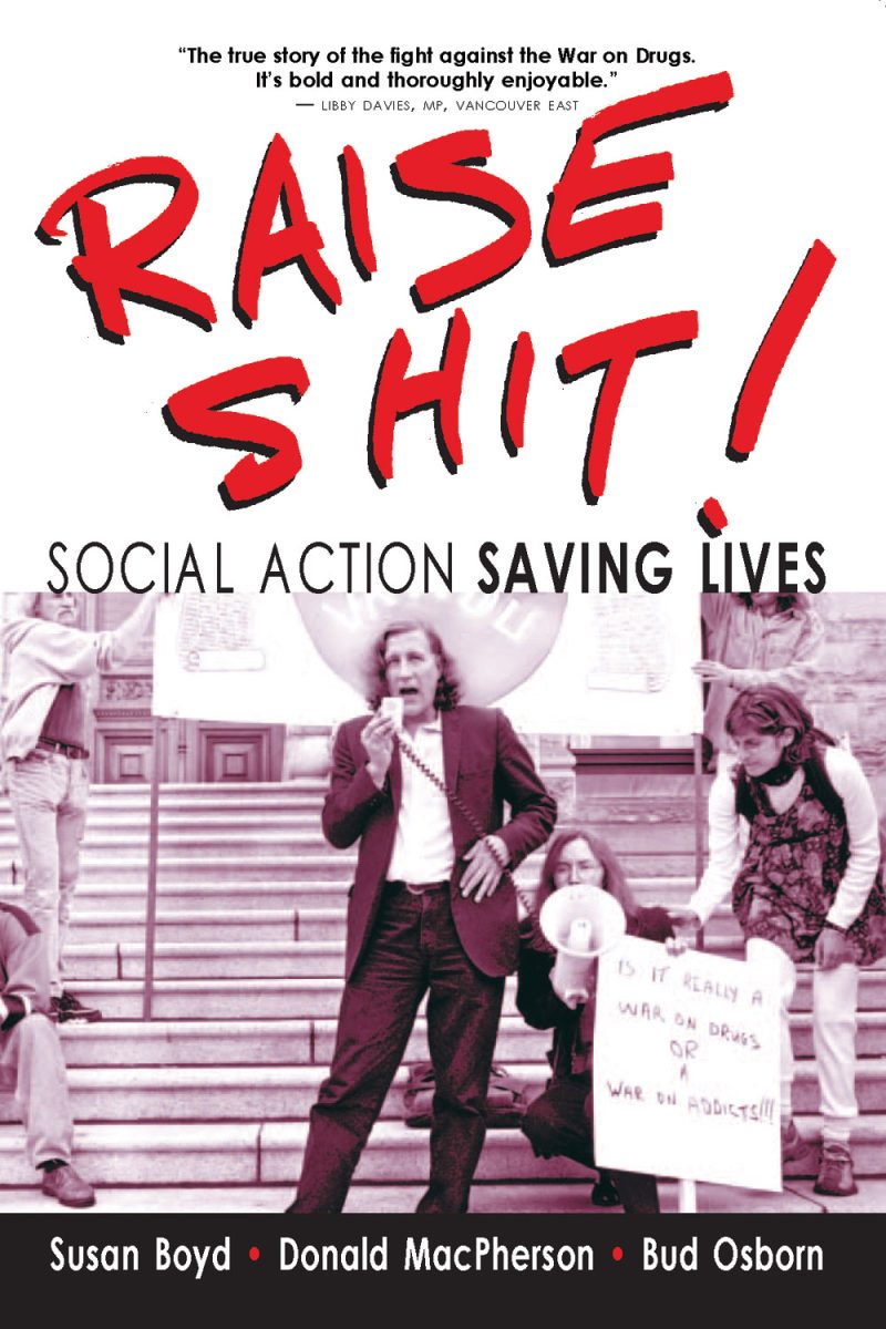 Book cover for "Raise Shit! Social Action Saving Lives" featuring people at a protest with signs about drugs and war.