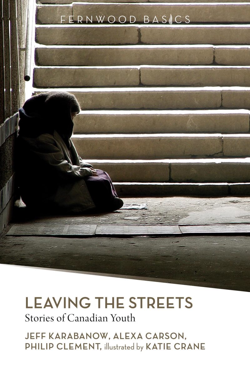 Person sitting alone on pavement beside concrete stairs labeled "Fernwood Basics," book cover for "Leaving the Streets: Stories of Canadian Youth"