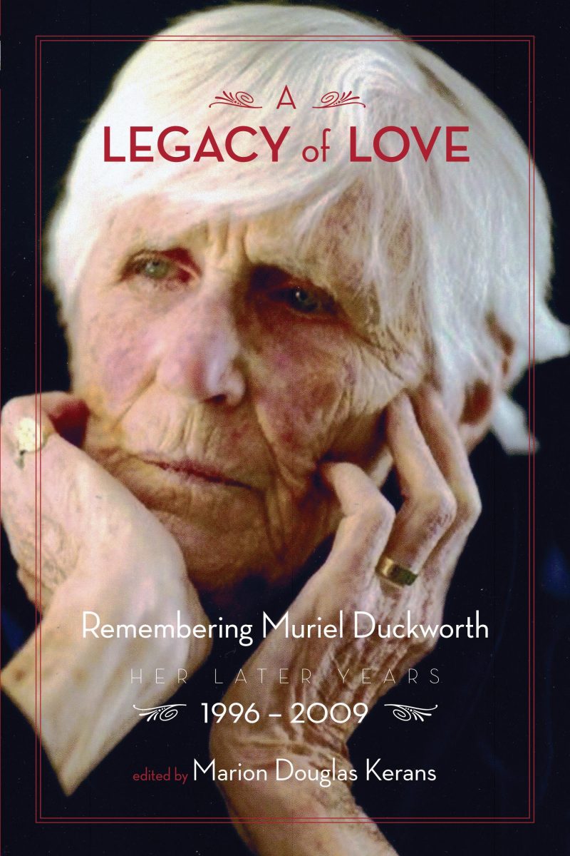 Book cover for "A Legacy of Love: Remembering Muriel Duckworth" featuring an elderly person with white hair, 1996-2009, edited by Marion Douglas Kerans.