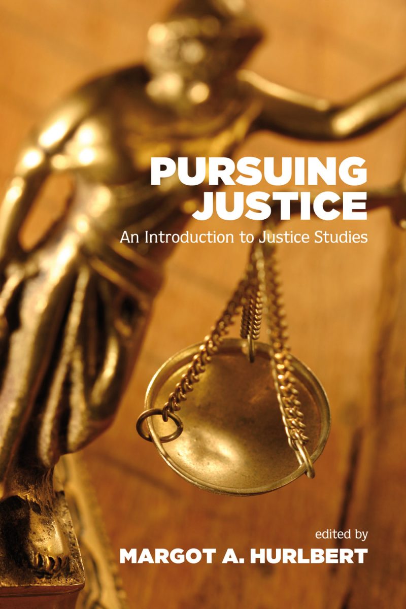 Book cover featuring Lady Justice statue holding scales, titled "Pursuing Justice: An Introduction to Justice Studies" edited by Margot A. Hurlbert.