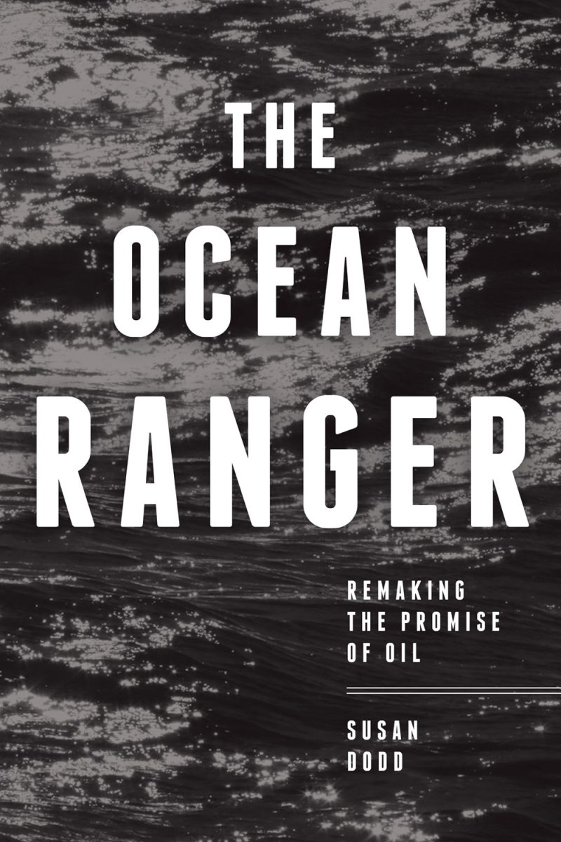 Book cover for "The Ocean Ranger: Remaking the Promise of Oil" by Susan Dodd, featuring dark textured ocean water background.