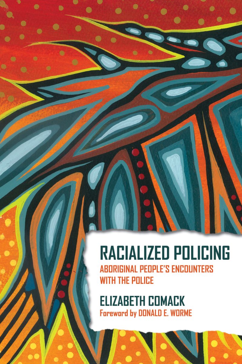 Book cover "Racialized Policing" by Elizabeth Comack with vibrant Indigenous-inspired artwork in red, orange, and teal colors.