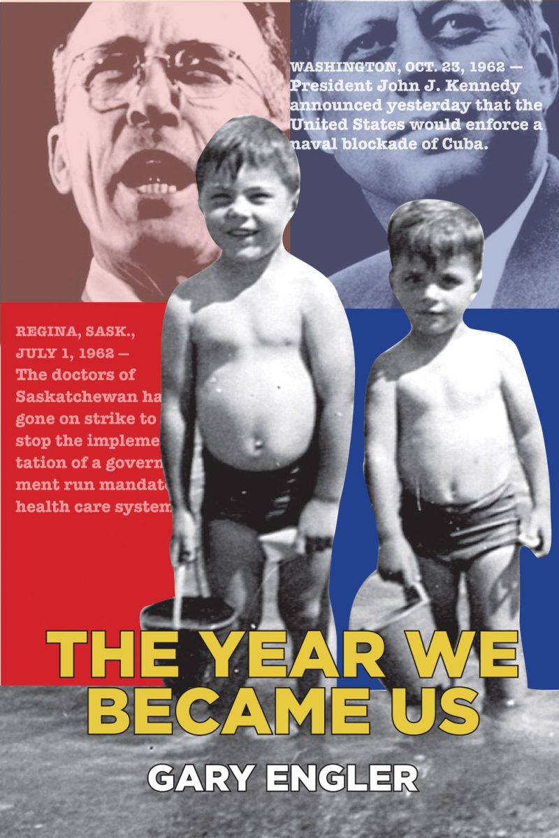 Book cover for "The Year We Became Us" by Gary Engler featuring historical photos and text about 1962 events in Cuba and Saskatchewan.