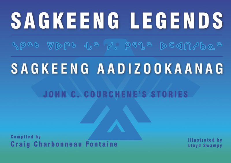 Book cover for "Sagkeeng Legends: Sagkeeng Aadizookaanag," John C. Courchene's stories, compiled by Craig Charbonneau Fontaine, illustrated by Lloyd Swampy.
