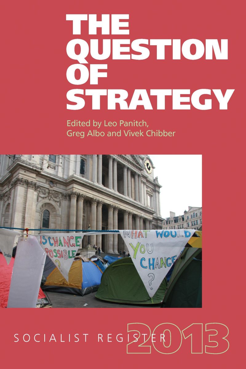 Book cover for "The Question of Strategy" edited by Leo Panitch, Greg Albo and Vivek Chibber, featuring protest tents outside a classical building.