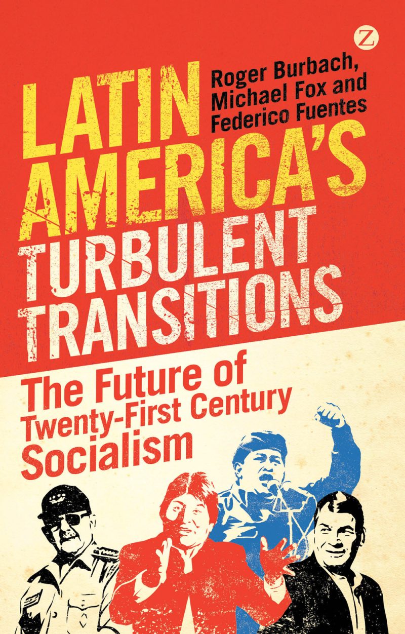 Book cover for "Latin America's Turbulent Transitions" by Burbach, Fox and Fuentes, featuring red and cream colors with three political figures.