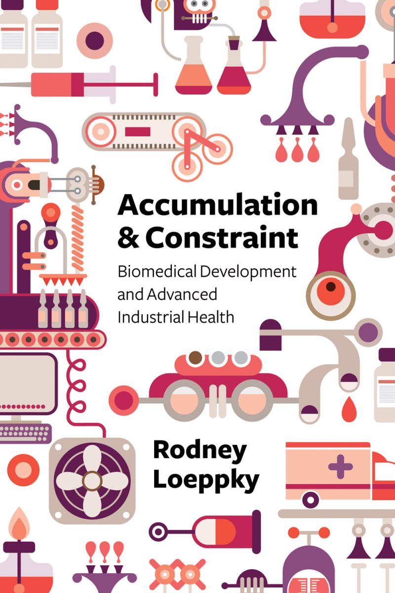Book cover for "Accumulation & Constraint" by Rodney Loeppky featuring colorful medical and industrial machinery illustrations in purple, coral, and cream tones.