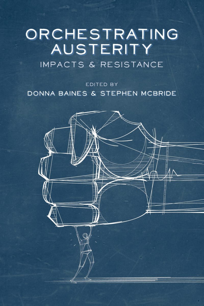 Book cover for "Orchestrating Austerity: Impacts & Resistance" edited by Donna Baines and Stephen McBride, featuring a blueprint-style illustration of a fist crushing a small person.