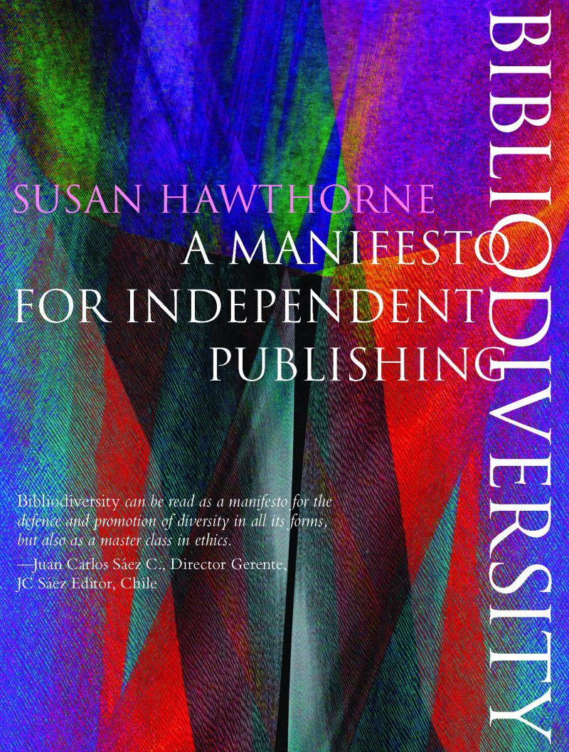 Book cover with vibrant multicolored vertical stripes in purple, blue, green, and red. White text displays author name Susan Hawthorne and title "A Manifesto for Independent Publishing" with "Bibliography" on the right spine.