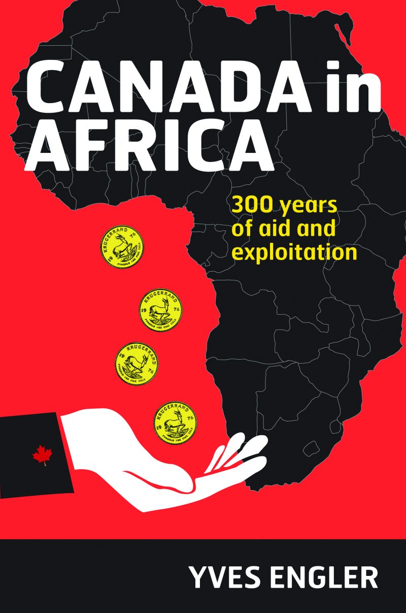 Book cover titled "Canada in Africa: 300 years of aid and exploitation" by Yves Engler, featuring a map of Africa with Canadian flag and coins.