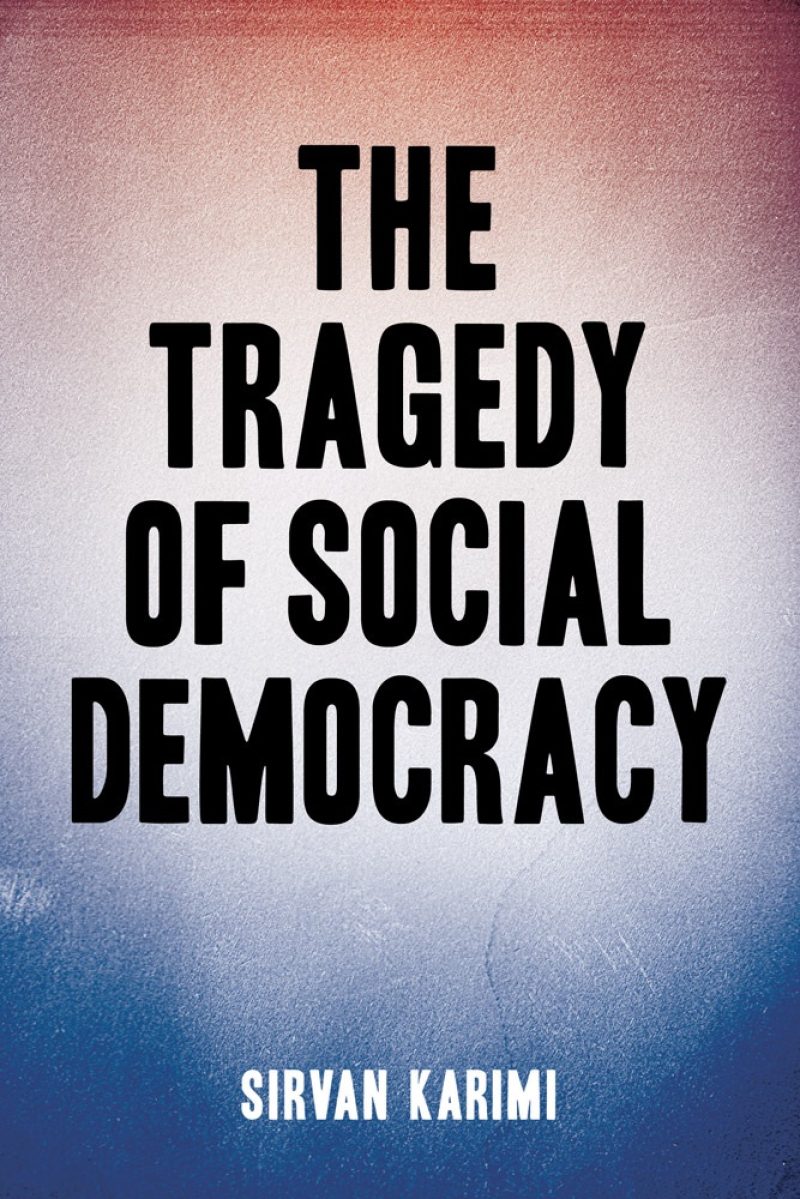 Book cover titled "The Tragedy of Social Democracy" by Siryan Karimi, featuring bold black text on a gradient background transitioning from pink to blue.