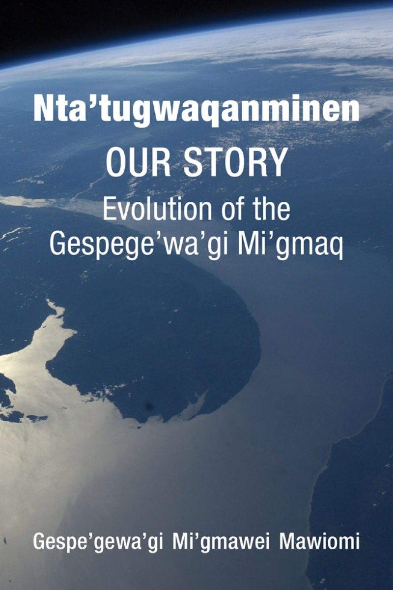 Book cover for "Nta'tugwaqanminen: Our Story" showing Earth from space with Indigenous language text.
